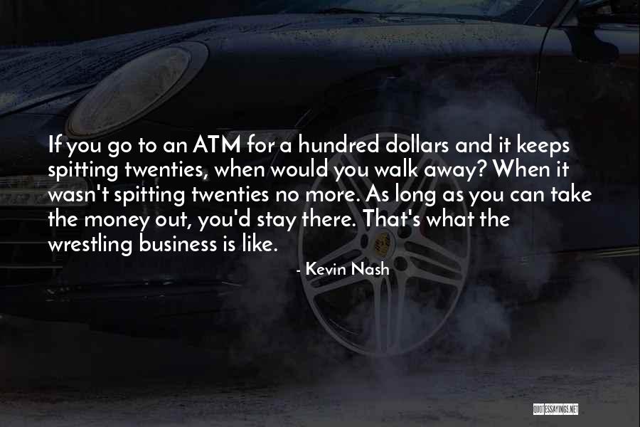 Your Boyfriend Hurting You Quotes By Kevin Nash Your Boyfriend Hurting You Quotes By Kevin Nash