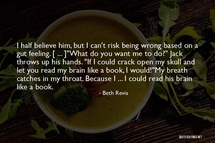 Your Boyfriend Leaving You For Another Girl Quotes By Beth Revis Your Boyfriend Leaving You For Another Girl Quotes By Beth Revis