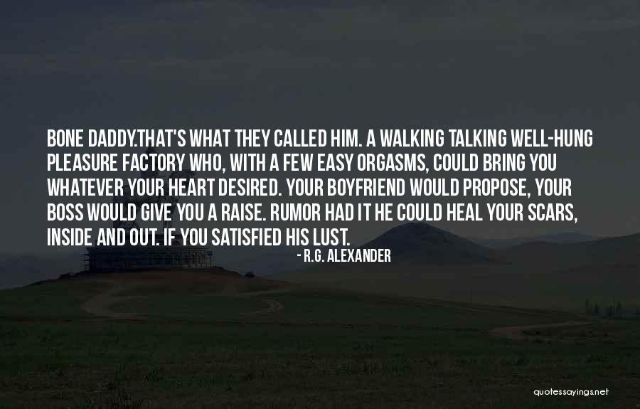 Your Boyfriend Not Talking To You Quotes By R.G. Alexander