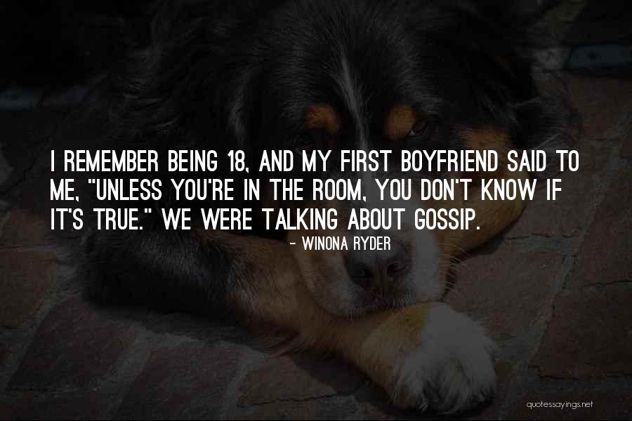 Your Boyfriend Not Talking To You Quotes By Winona Ryder