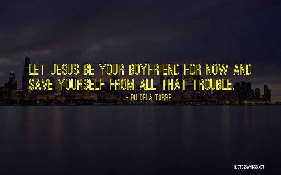 Your Boyfriend Quotes By Ru Dela Torre