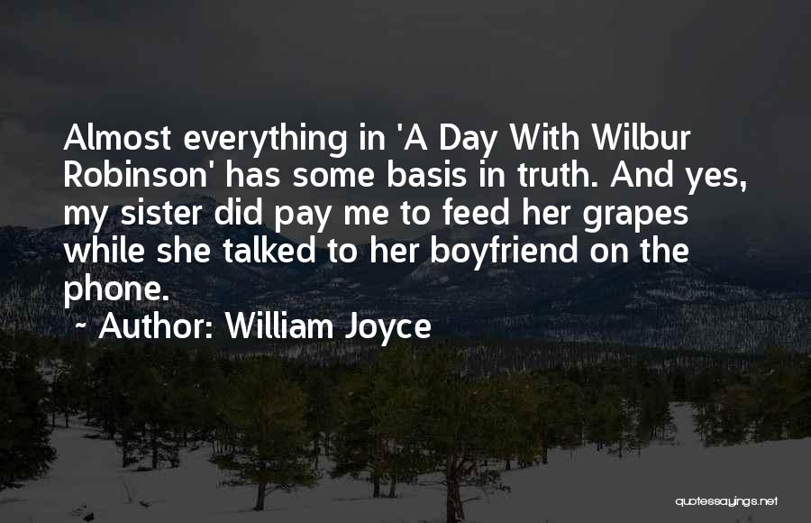 Your Boyfriend Sister Quotes By William Joyce