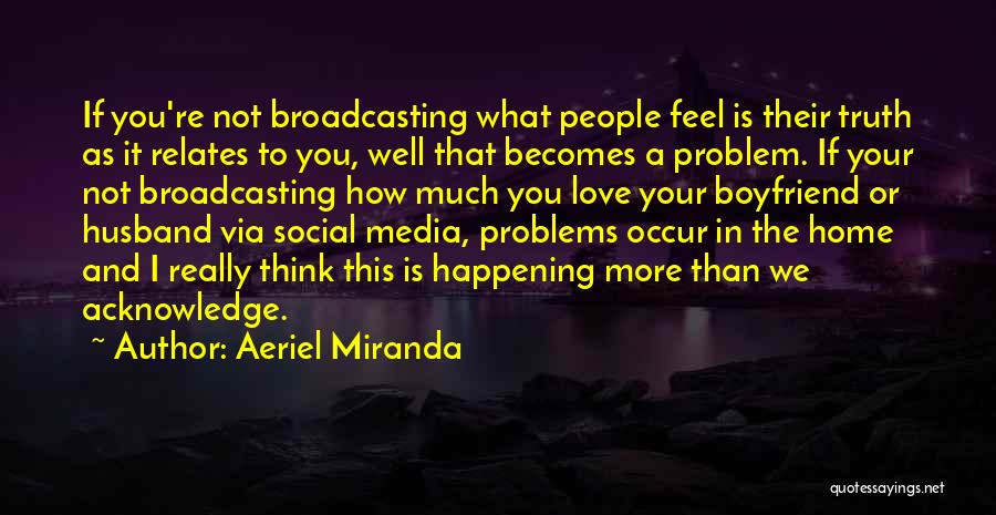 Your Boyfriend Still In Love With Ex Quotes By Aeriel Miranda
