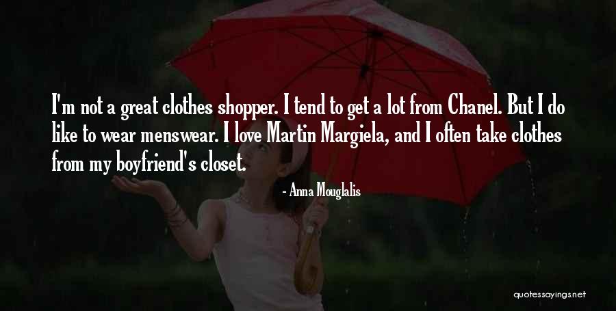 Your Boyfriend That You Love Quotes By Anna Mouglalis Your Boyfriend That You Love Quotes By Anna Mouglalis