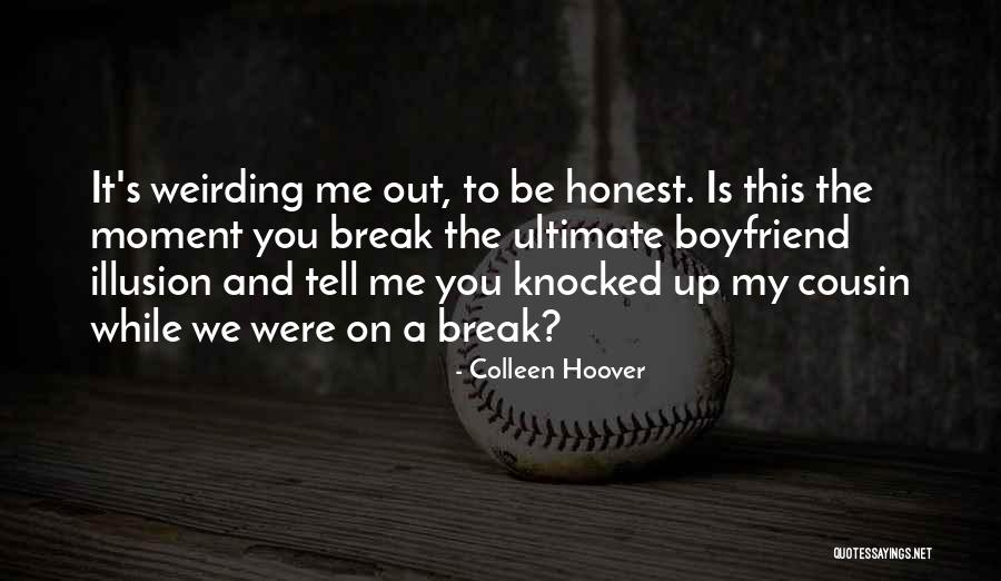 Your Boyfriend That You Love Quotes By Colleen Hoover Your Boyfriend That You Love Quotes By Colleen Hoover