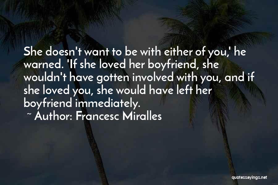 Your Boyfriend That You Love Quotes By Francesc Miralles