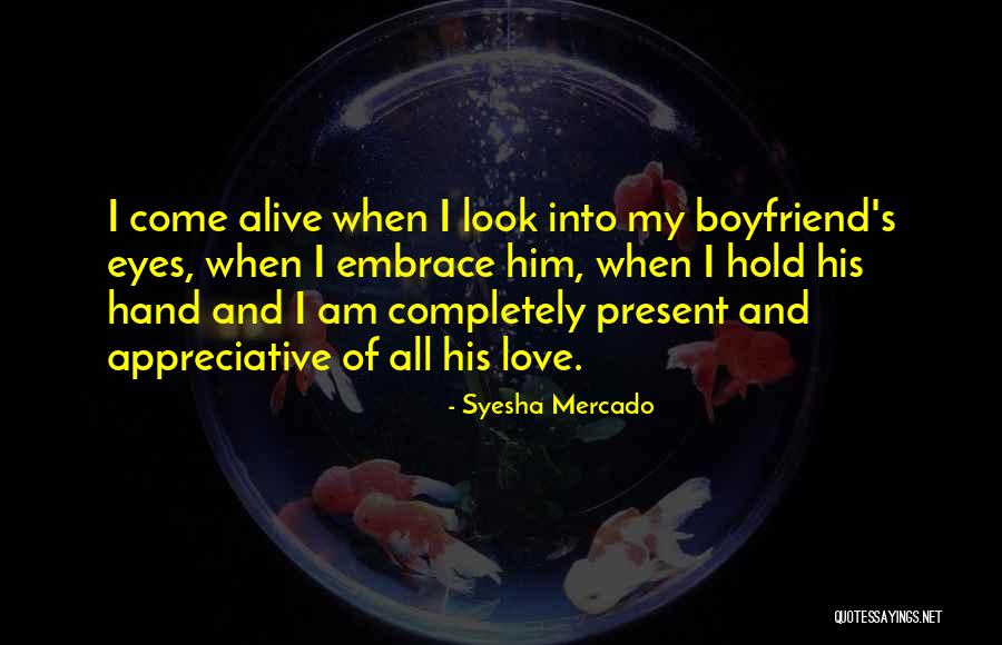 Your Boyfriend That You Love Quotes By Syesha Mercado