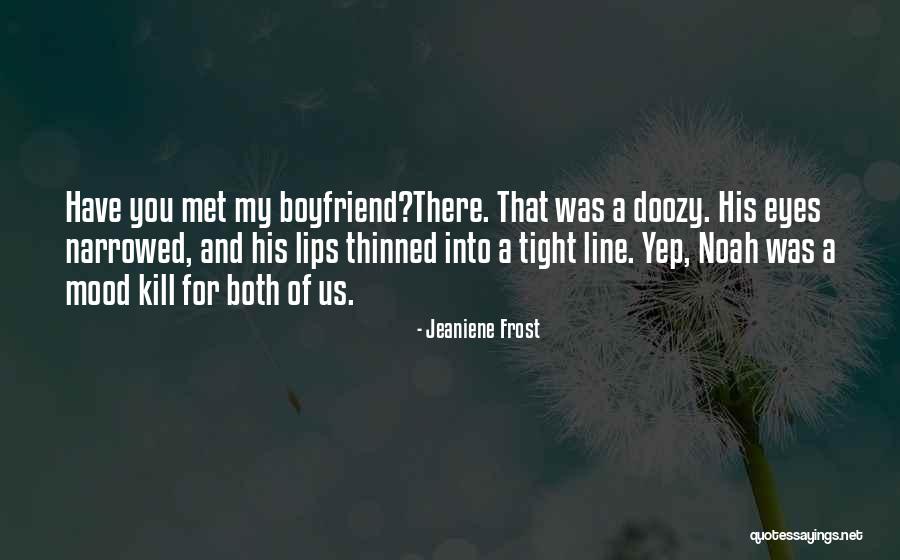 Your Boyfriend's Eyes Quotes By Jeaniene Frost