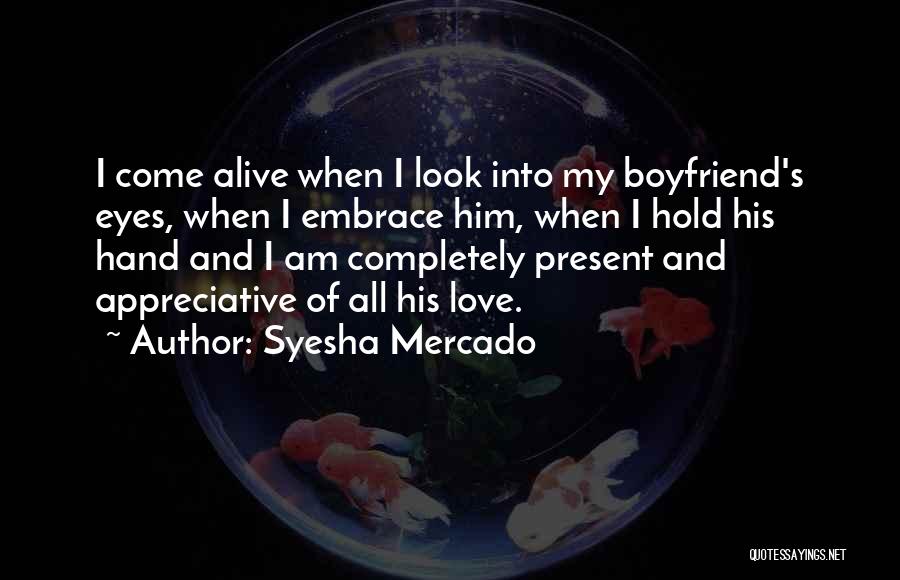 Your Boyfriend's Eyes Quotes By Syesha Mercado