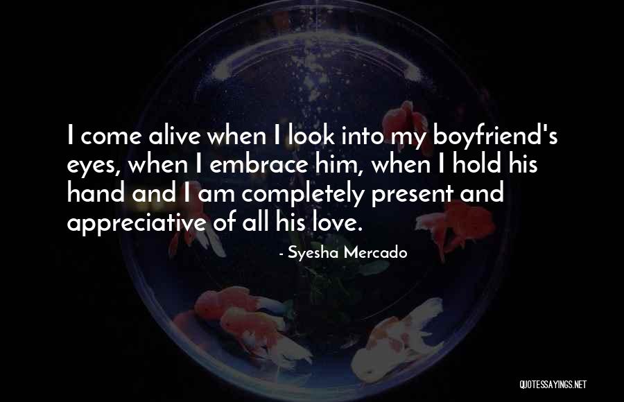 Your Boyfriend's Eyes Quotes By Syesha Mercado