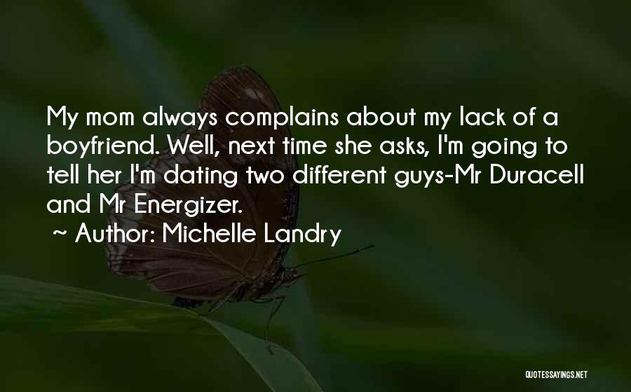 Your Boyfriend's Mom Quotes By Michelle Landry