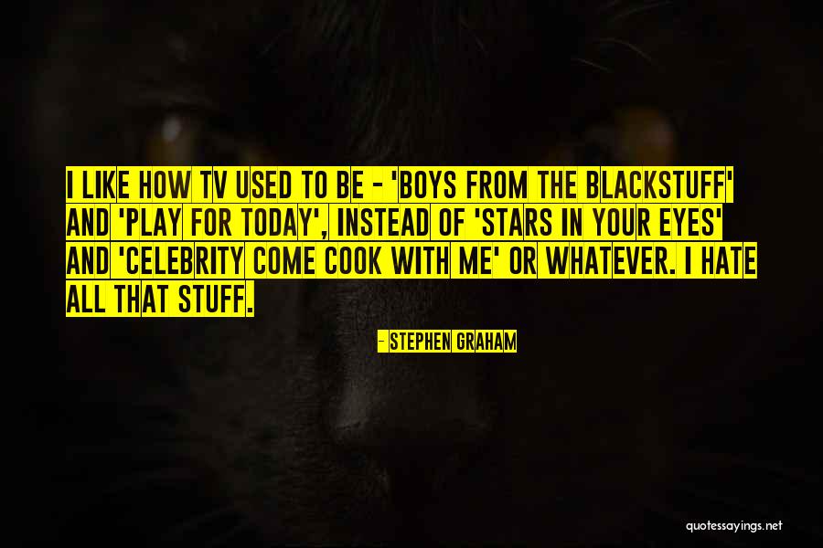 Your Boys Quotes By Stephen Graham Your Boys Quotes By Stephen Graham