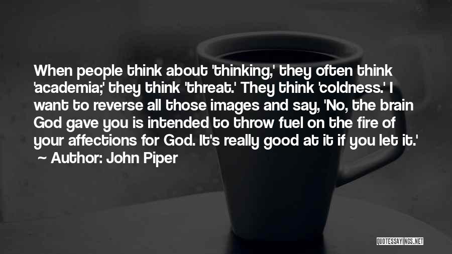 Your Brain Is God Quotes By John Piper