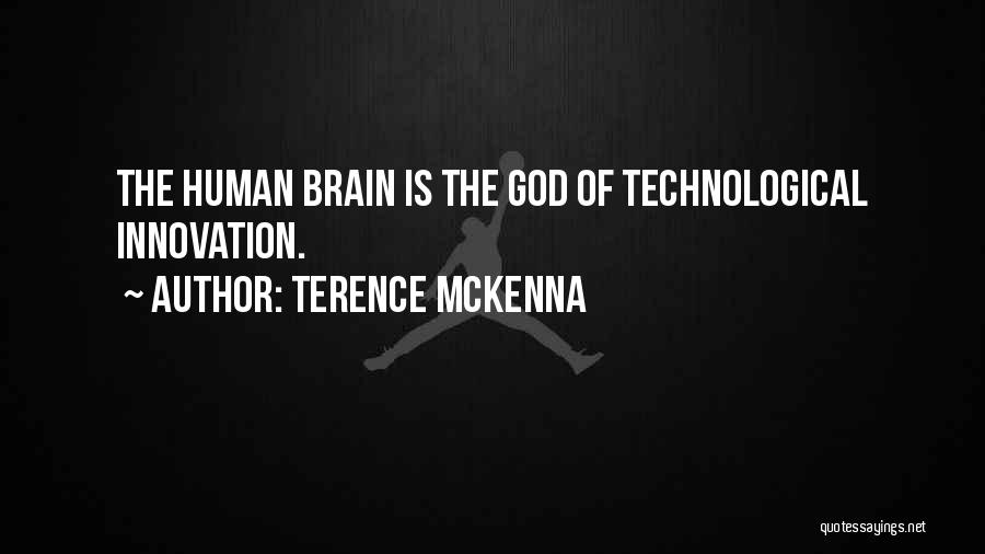 Your Brain Is God Quotes By Terence McKenna