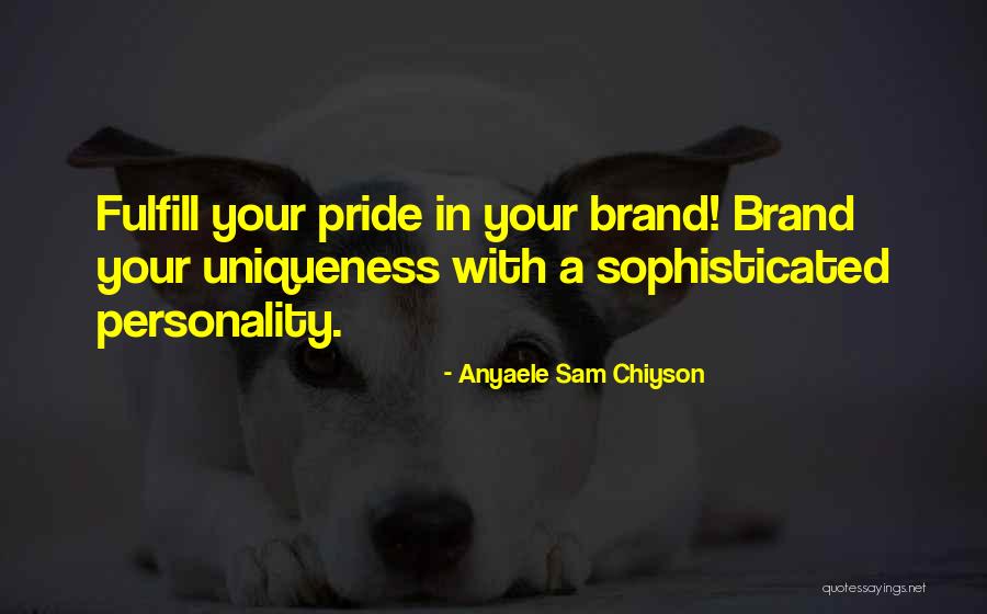 Your Brand Quotes By Anyaele Sam Chiyson Your Brand Quotes By Anyaele Sam Chiyson