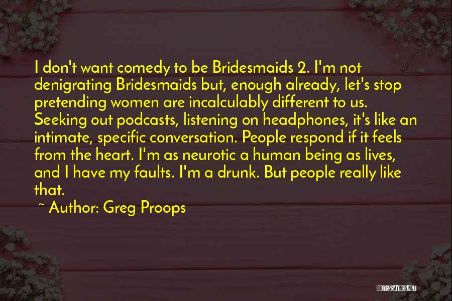 Your Bridesmaids Quotes By Greg Proops