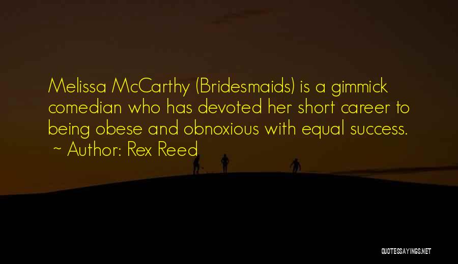 Your Bridesmaids Quotes By Rex Reed