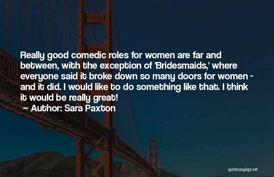 Your Bridesmaids Quotes By Sara Paxton