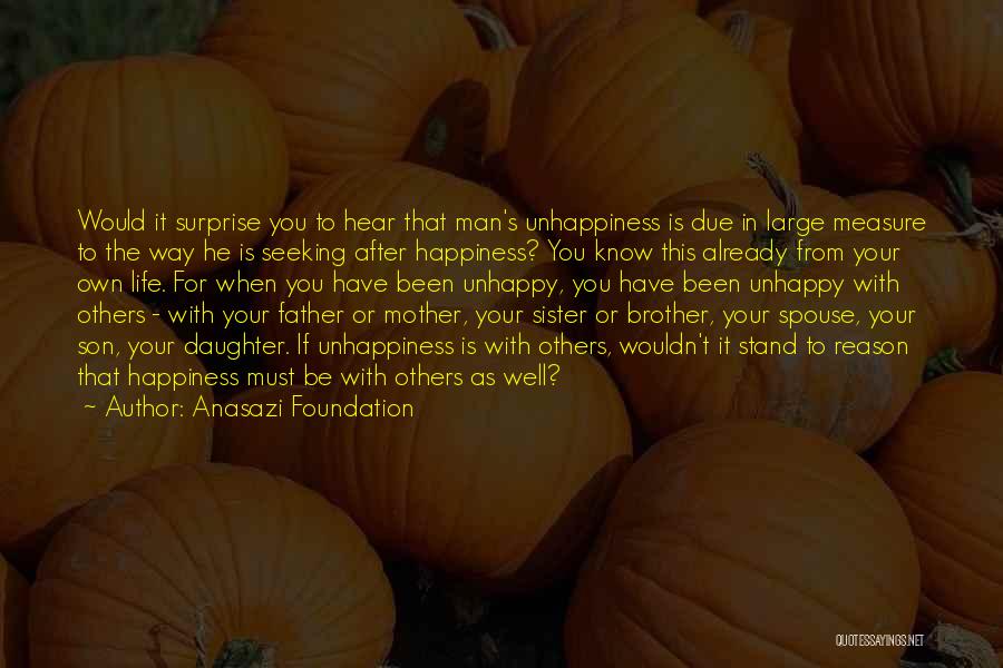 Your Brother From Sister Quotes By Anasazi Foundation