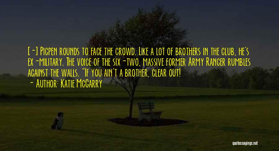 Your Brother In The Army Quotes By Katie McGarry