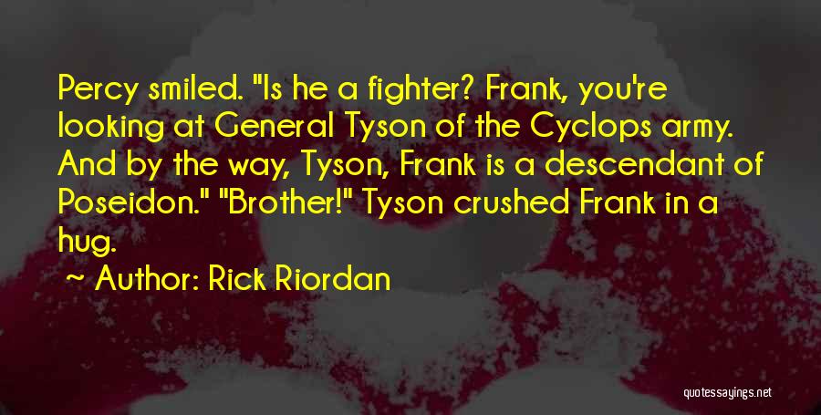 Your Brother In The Army Quotes By Rick Riordan