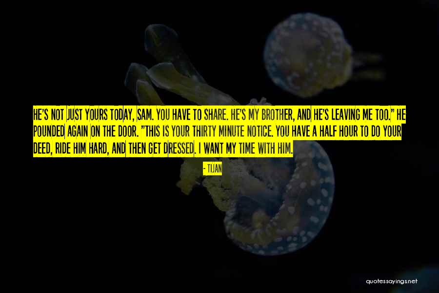 Your Brother Leaving Quotes By Tijan Your Brother Leaving Quotes By Tijan