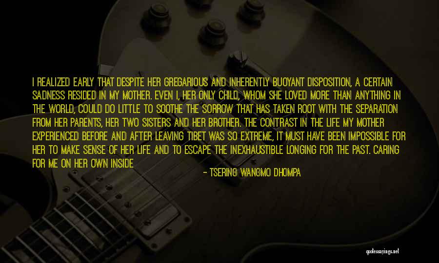 Your Brother Leaving Quotes By Tsering Wangmo Dhompa Your Brother Leaving Quotes By Tsering Wangmo Dhompa
