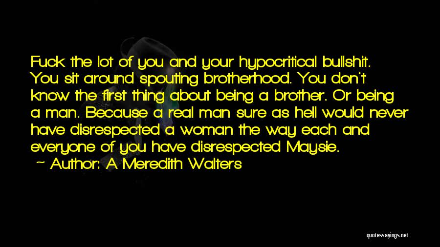 Your Brotherhood Quotes By A Meredith Walters