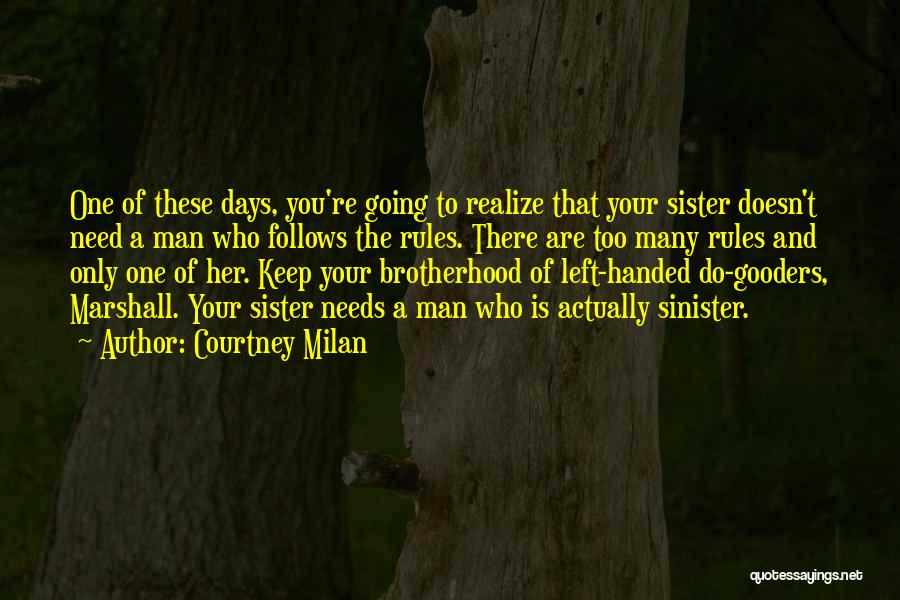 Your Brotherhood Quotes By Courtney Milan