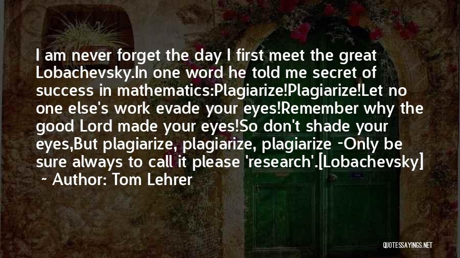 Your Call Made My Day Quotes By Tom Lehrer