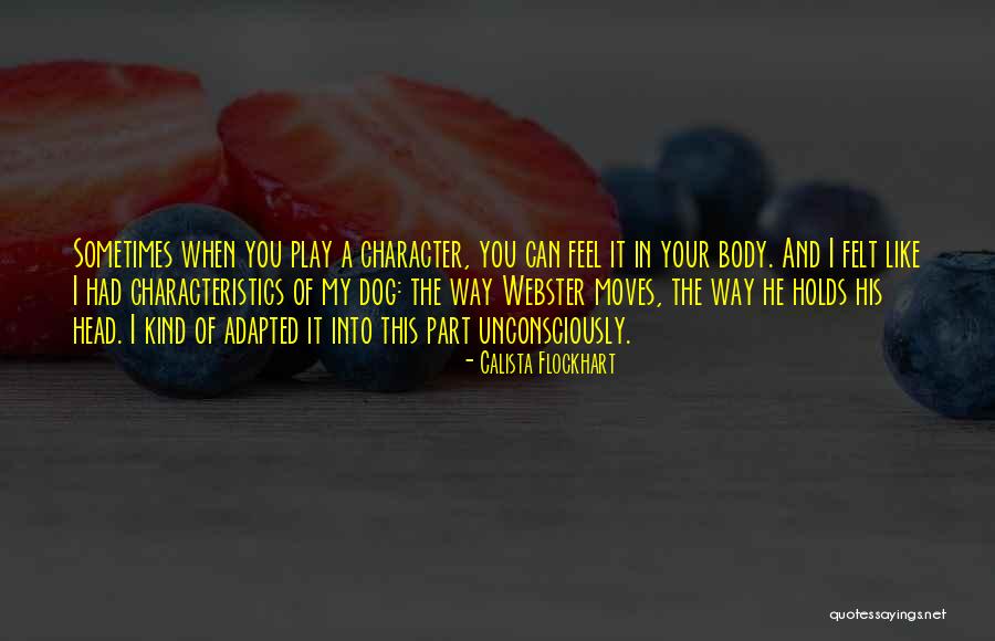 Your Characteristics Quotes By Calista Flockhart Your Characteristics Quotes By Calista Flockhart