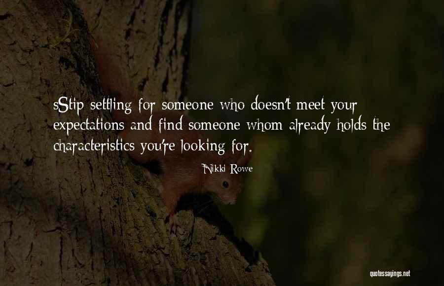 Your Characteristics Quotes By Nikki Rowe Your Characteristics Quotes By Nikki Rowe