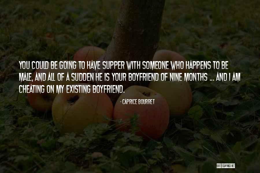 Your Cheating Boyfriend Quotes By Caprice Bourret Your Cheating Boyfriend Quotes By Caprice Bourret