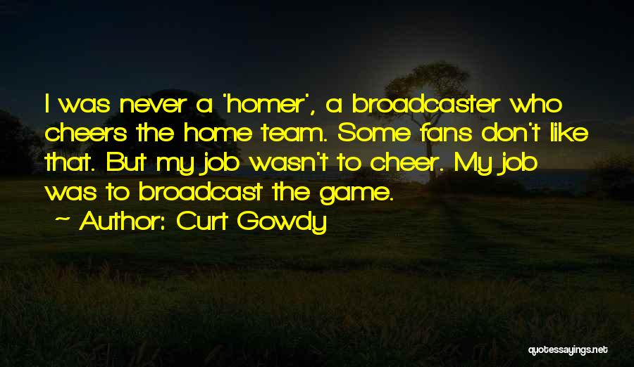 Your Cheer Team Quotes By Curt Gowdy