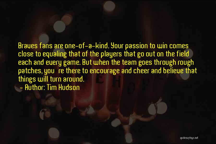 Your Cheer Team Quotes By Tim Hudson