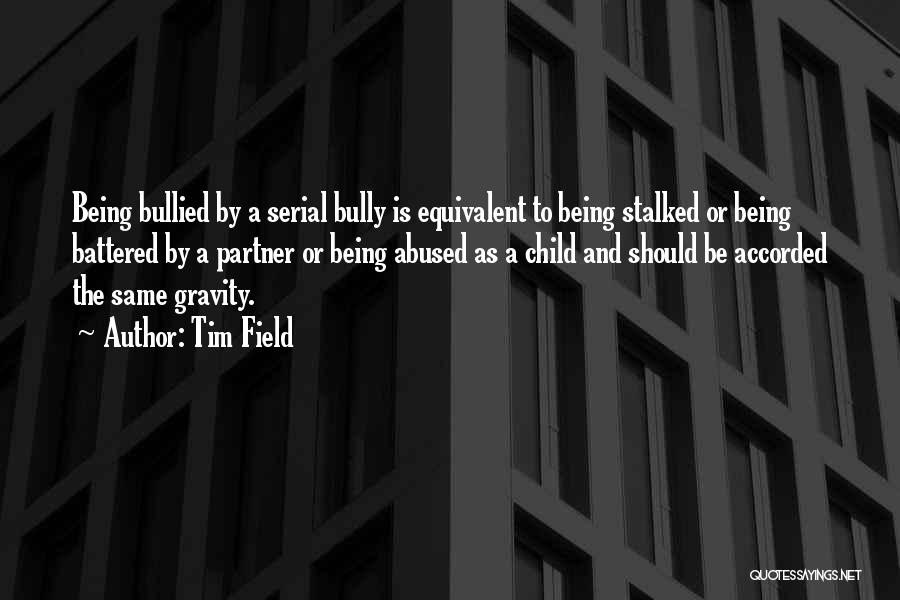 Your Child Being Bullied Quotes By Tim Field