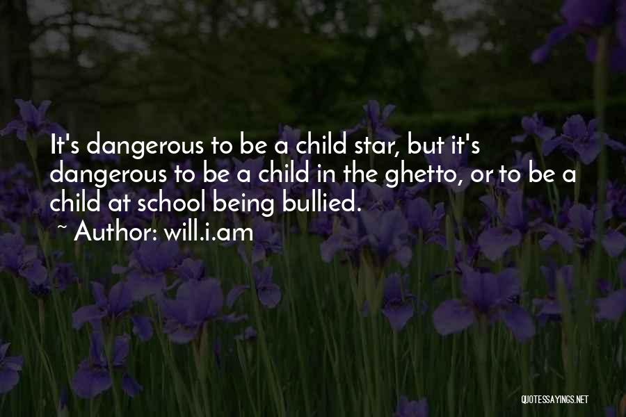 Your Child Being Bullied Quotes By Will.i.am