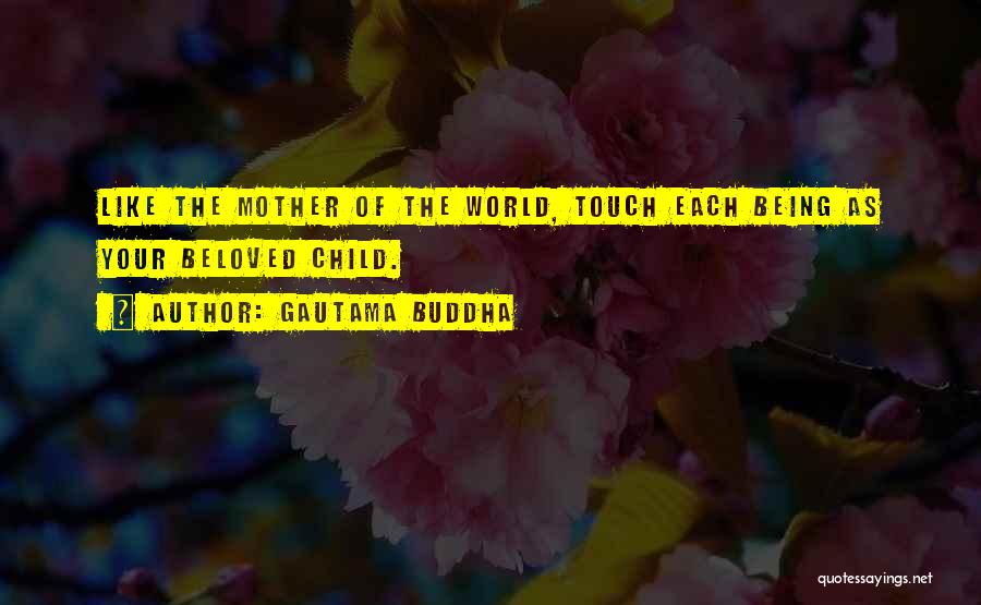 Your Child Being Your World Quotes By Gautama Buddha