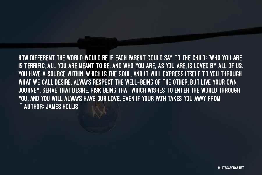 Your Child Being Your World Quotes By James Hollis