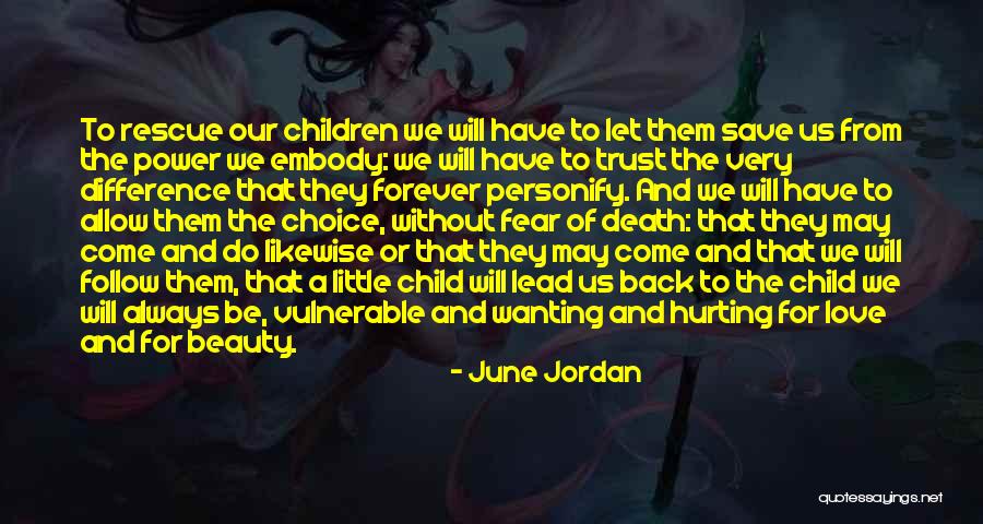 Your Child Hurting Quotes By June Jordan Your Child Hurting Quotes By June Jordan