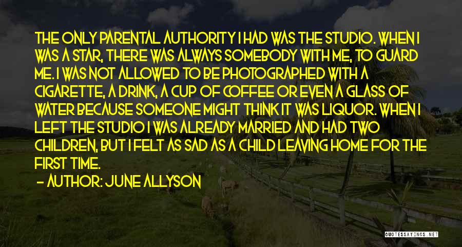 Your Child Leaving Home Quotes By June Allyson