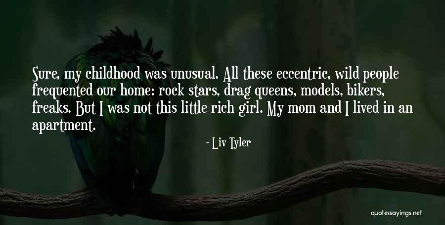 Your Childhood Home Quotes By Liv Tyler