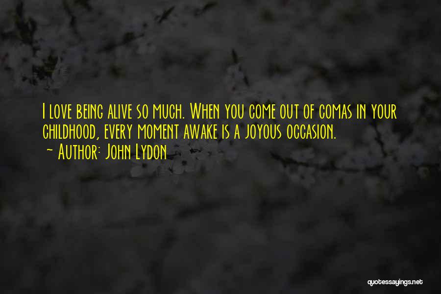 Your Childhood Love Quotes By John Lydon