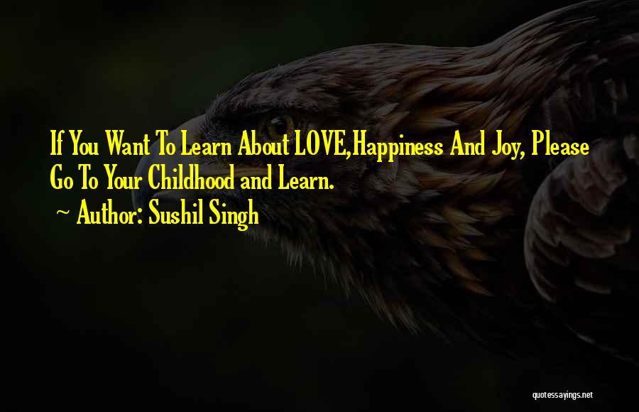 Your Childhood Love Quotes By Sushil Singh