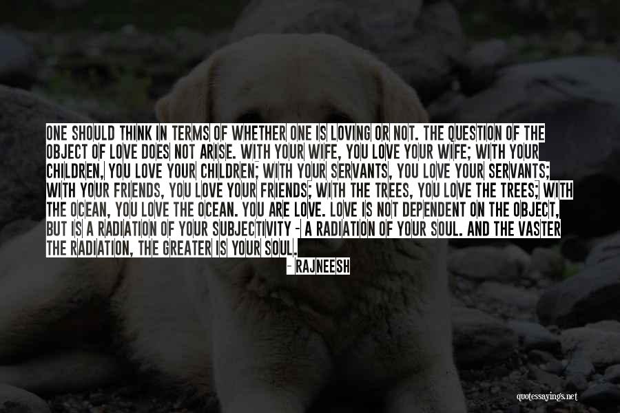 Your Children's Friends Quotes By Rajneesh Your Children's Friends Quotes By Rajneesh