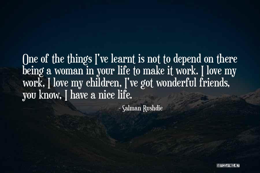 Your Children's Friends Quotes By Salman Rushdie Your Children's Friends Quotes By Salman Rushdie