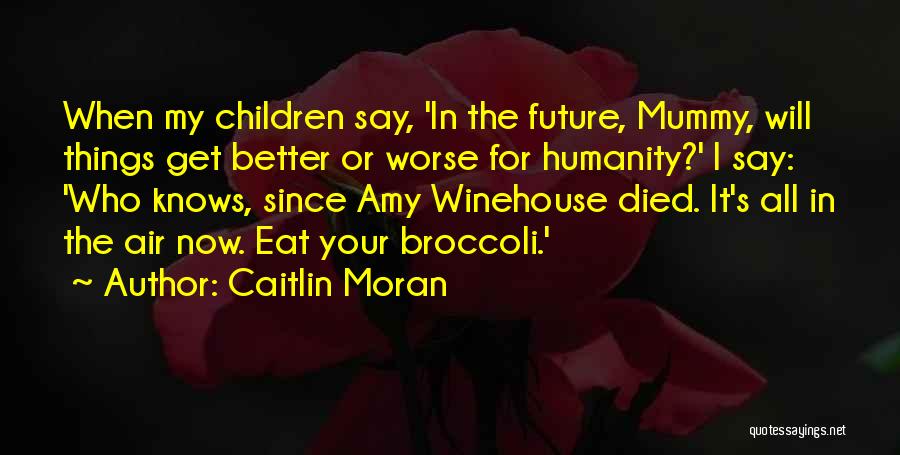 Your Children's Future Quotes By Caitlin Moran