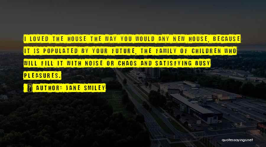 Your Children's Future Quotes By Jane Smiley