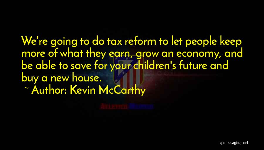 Your Children's Future Quotes By Kevin McCarthy