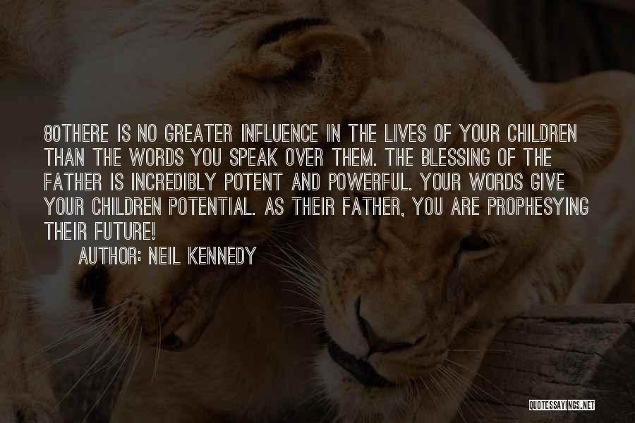 Your Children's Future Quotes By Neil Kennedy